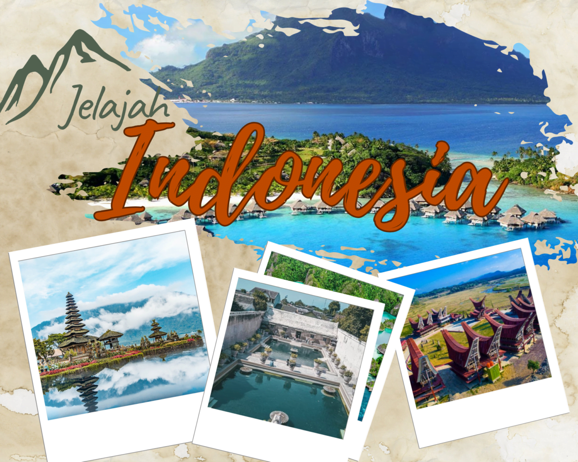 Destinasi Wisata Indonesia yang Wajib Dikunjungi